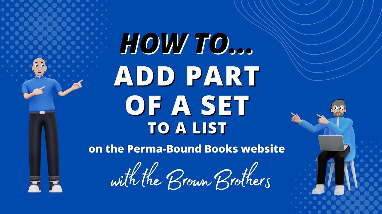 How to Add Part of a Set to a List on the Perma-Bound Website
