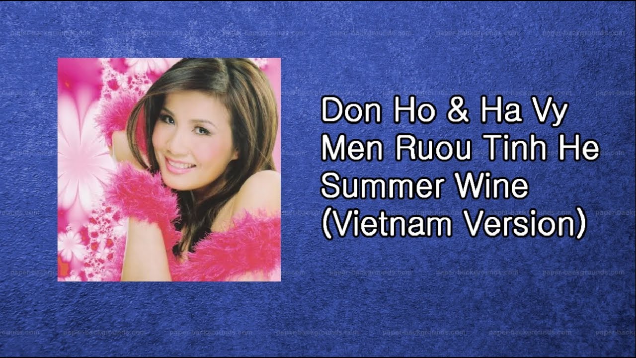 Don Ho & Ha Vy -  Men Ruou Tinh He (Summer Wine Vietnam Version) 베트남