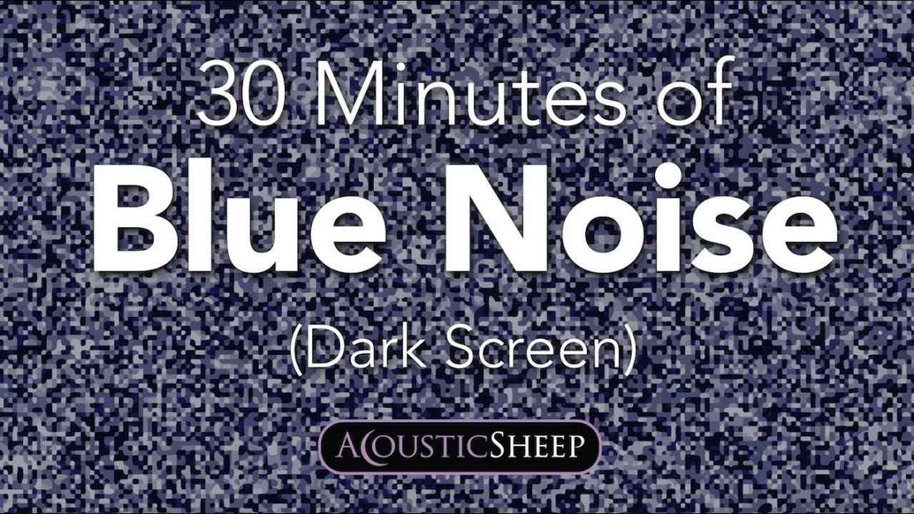 Blue Noise for Sleep | 30 Minutes Dark Background | by AcousticSheep LLC