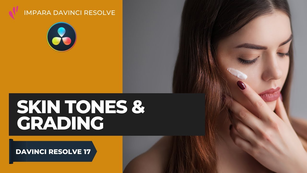 Skin Tones & Grading | Color | Davinci Resolve ITA
