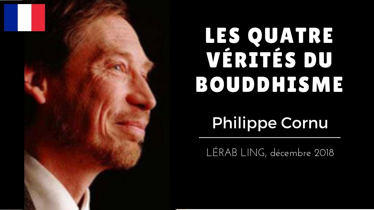 Philippe Cornu ~ Les quatre vérités des êtres nobles