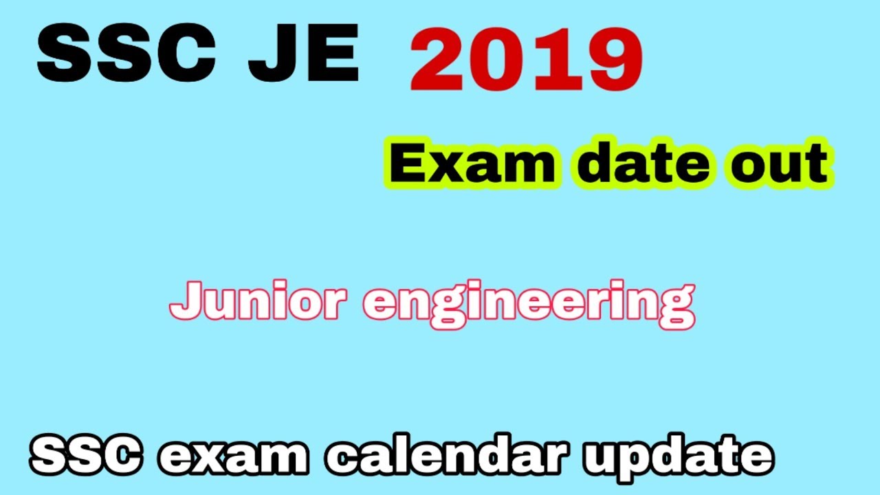 SSC JE 2019 exam date out now
