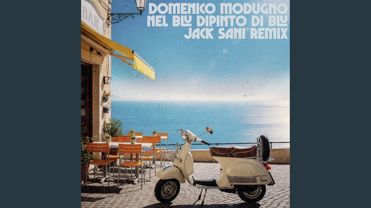Nel blu dipinto di blu (Jack Sani Remix)