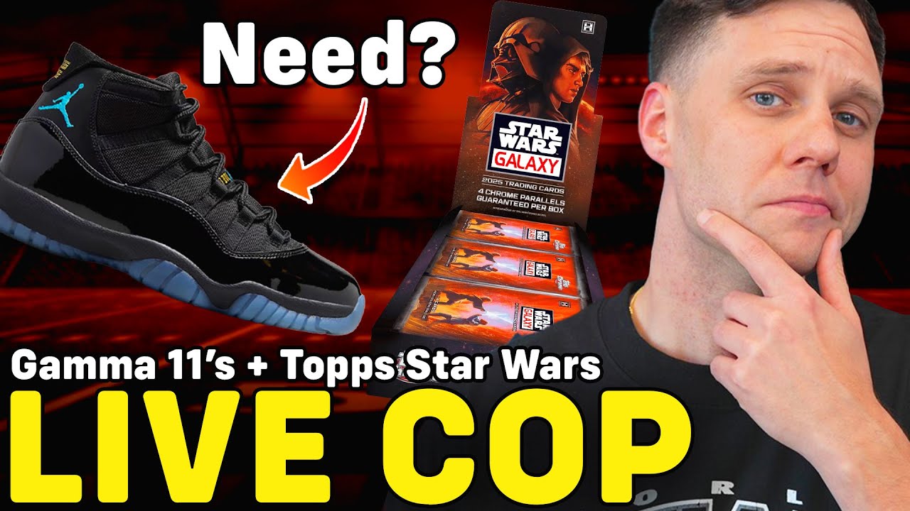 LIVE COP: AIR JORDAN 11 GAMMA & TOPPS CHROME STAR WARS GALAXY