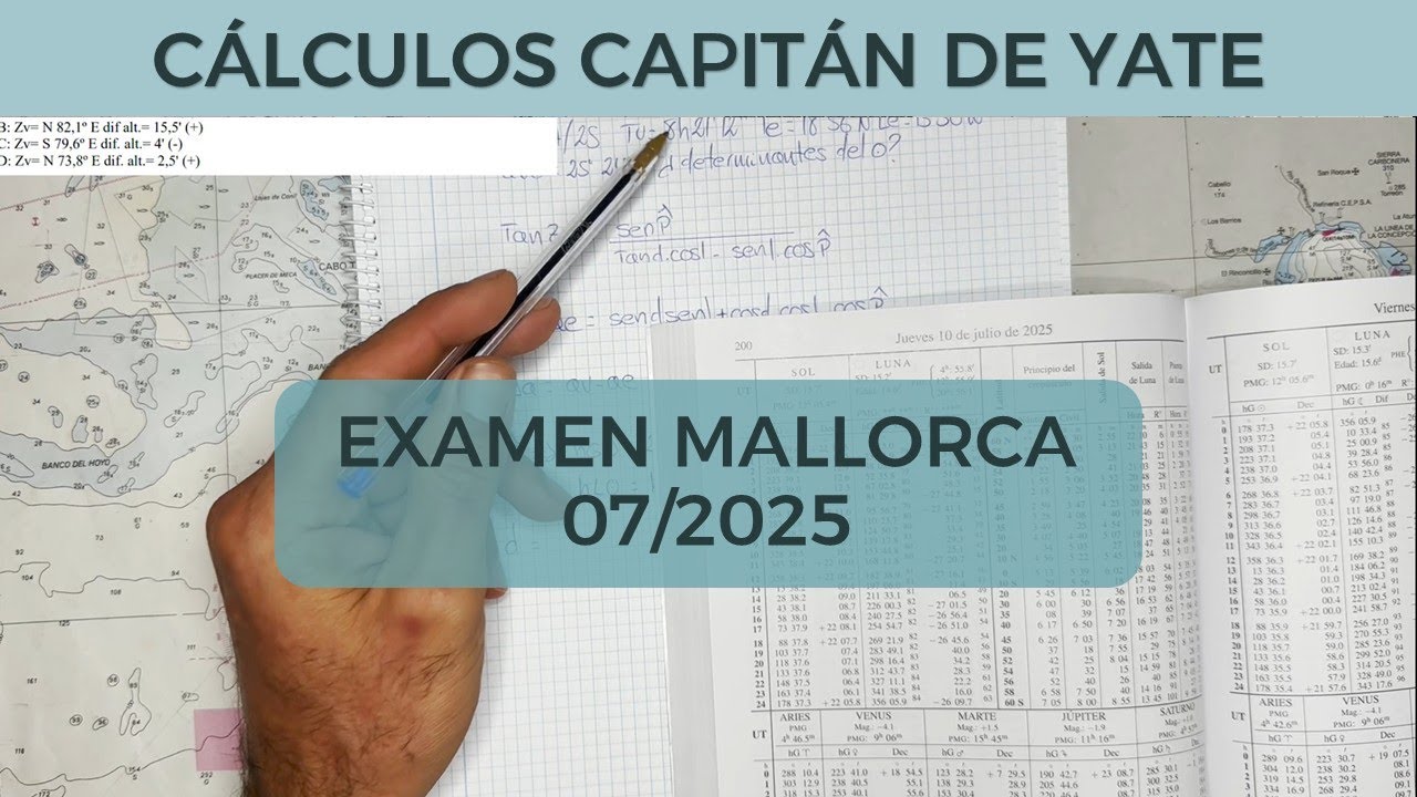 Cálculos náuticos resueltos: examen Capitán de Yate Mallorca julio 2025