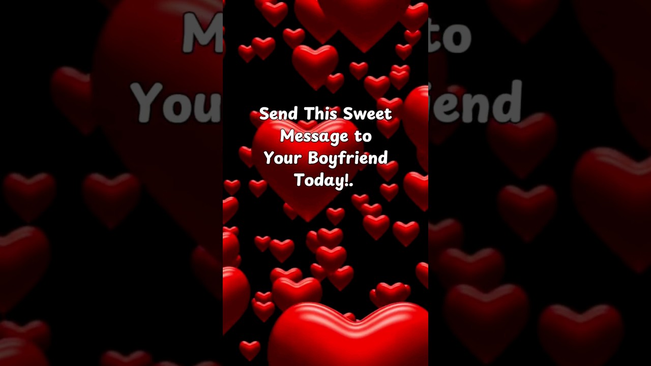 ❤️Send This Sweet Message to Your Boyfriend Today!- ❤😍🔥#daily #iloveyou #boyfriendquote😘