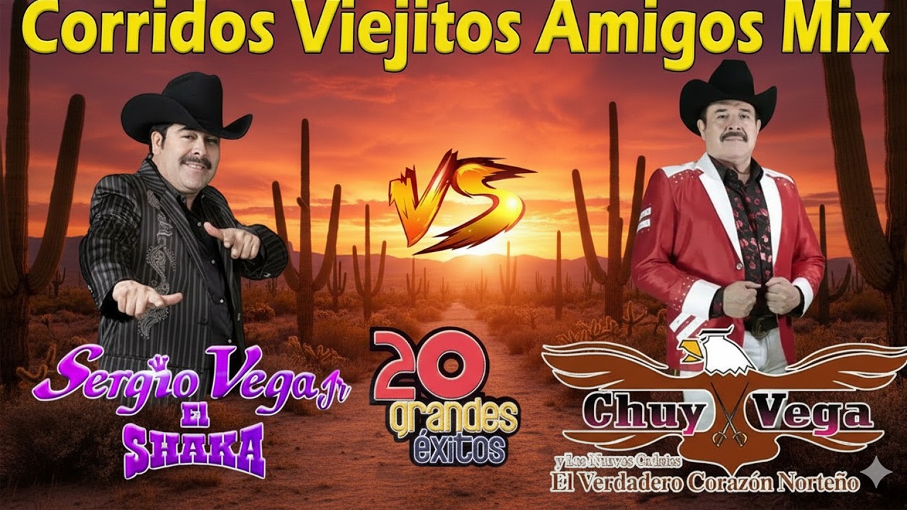 30 Éxitos De Chuy Vega Y Sergio Vega - Puros Corridos Viejitos - Mix Para Pistear Mix 2025