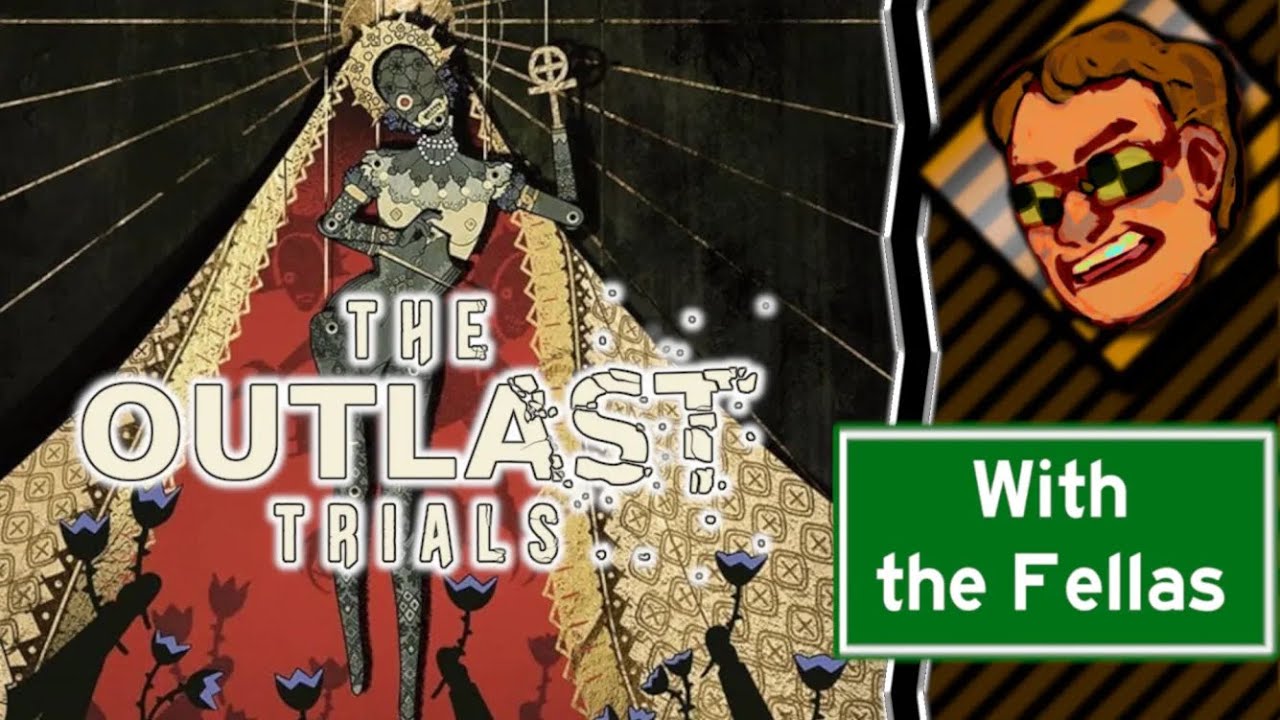Outlast Trials with the Fellas - therapy
