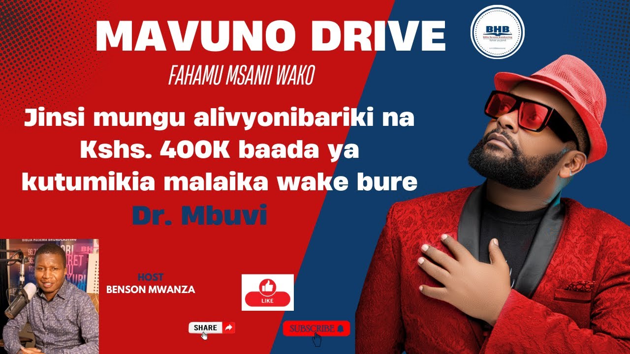 DR.MBUVI || Jinsi mungu alivyonibariki na Kshs. 400K baada ya kutumikia malaika wake bure.