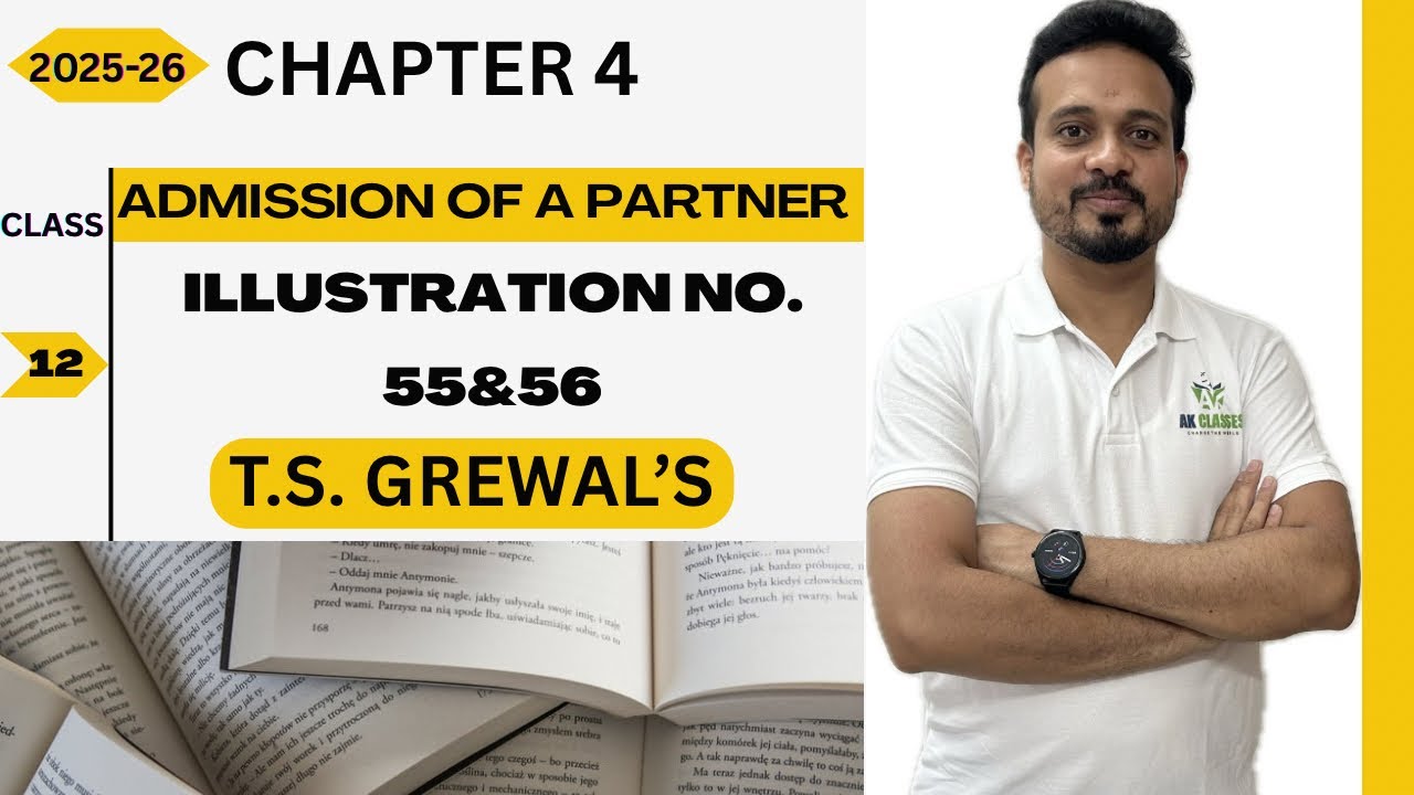 Class 12 || Admission of a Partner || Chapter 4||illustration No.55&56||T.S. GREWAL'S||CBSE|| RBSE||