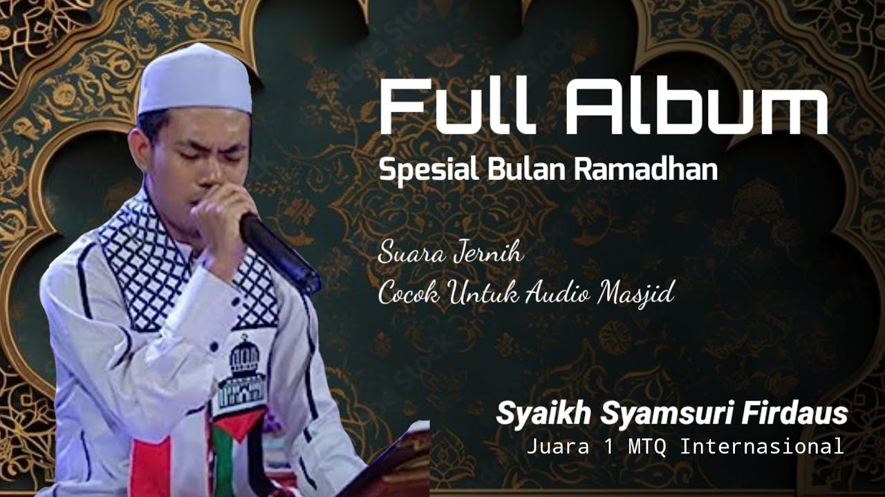 FULL ALBUM SYAMSURI FIRDAUS SPESIAL BULAN RAMADHAN SUARA JERNIH COCOK UNTUK AUDIO MASJID