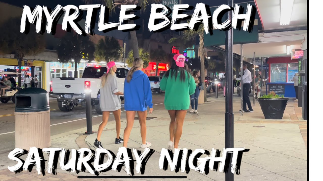 **Walk tour** Saturday Night  In March at Myrtle Beach downtown and ocean Blvd