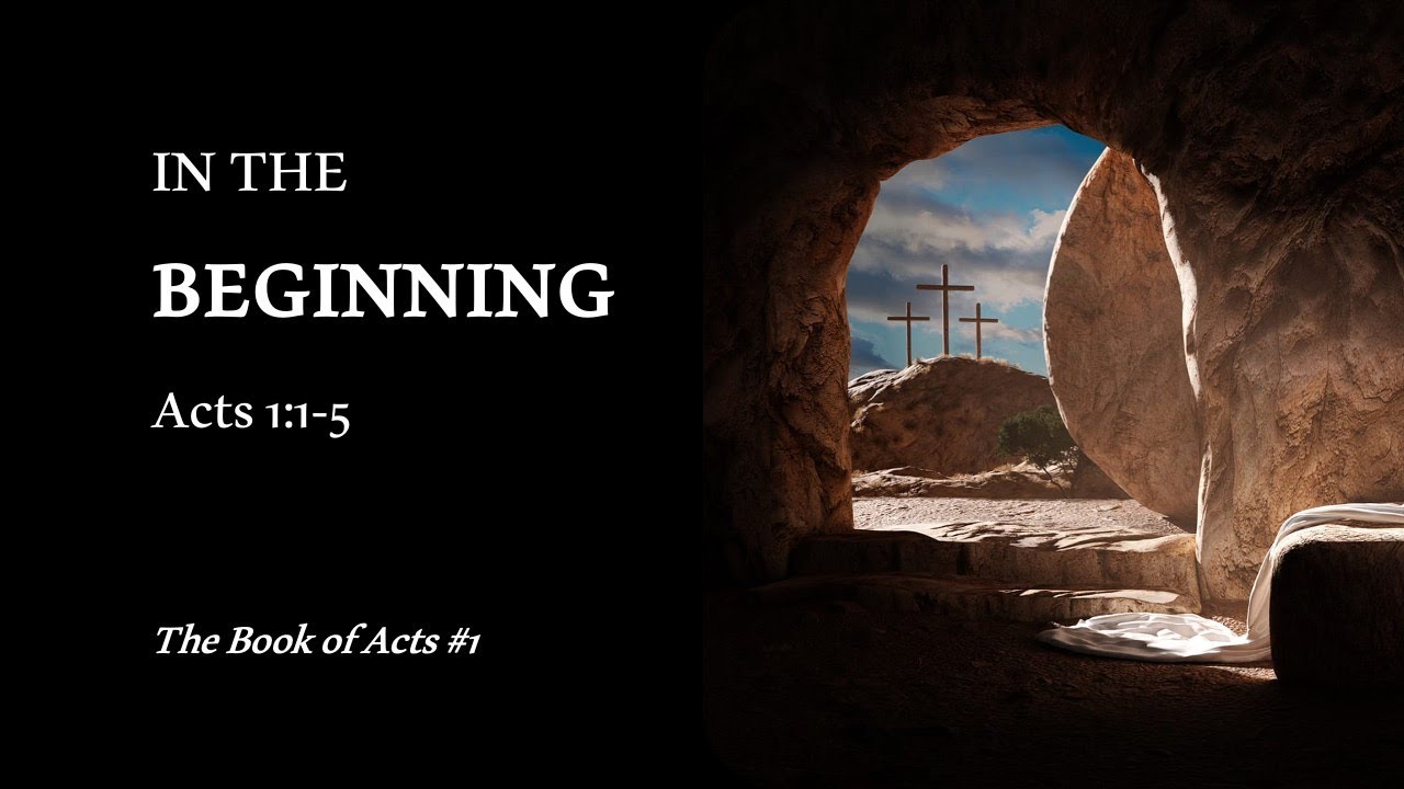In the Beginning - The Book of Acts #1