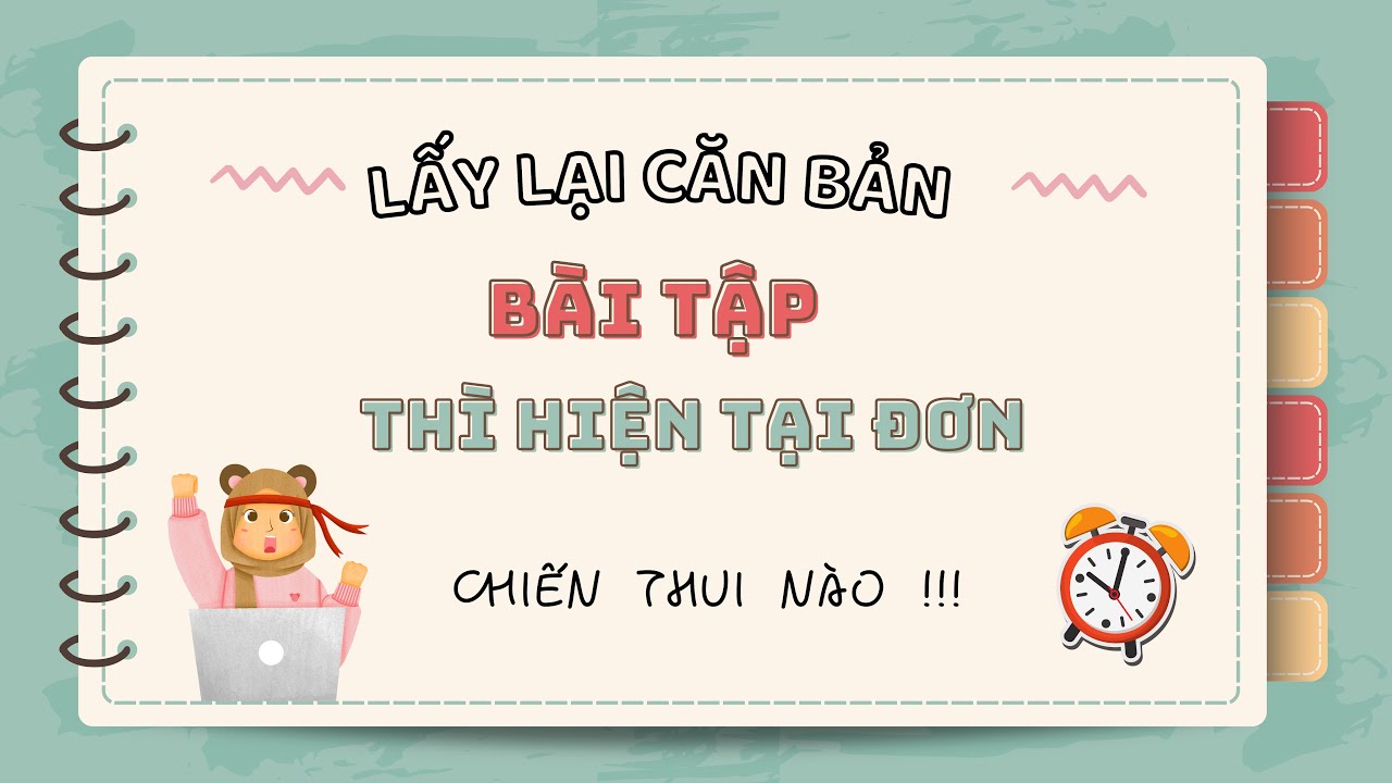Thì hiện tại đơn (bài tập)- TRỊ MẤT GỐC TIẾNG ANH