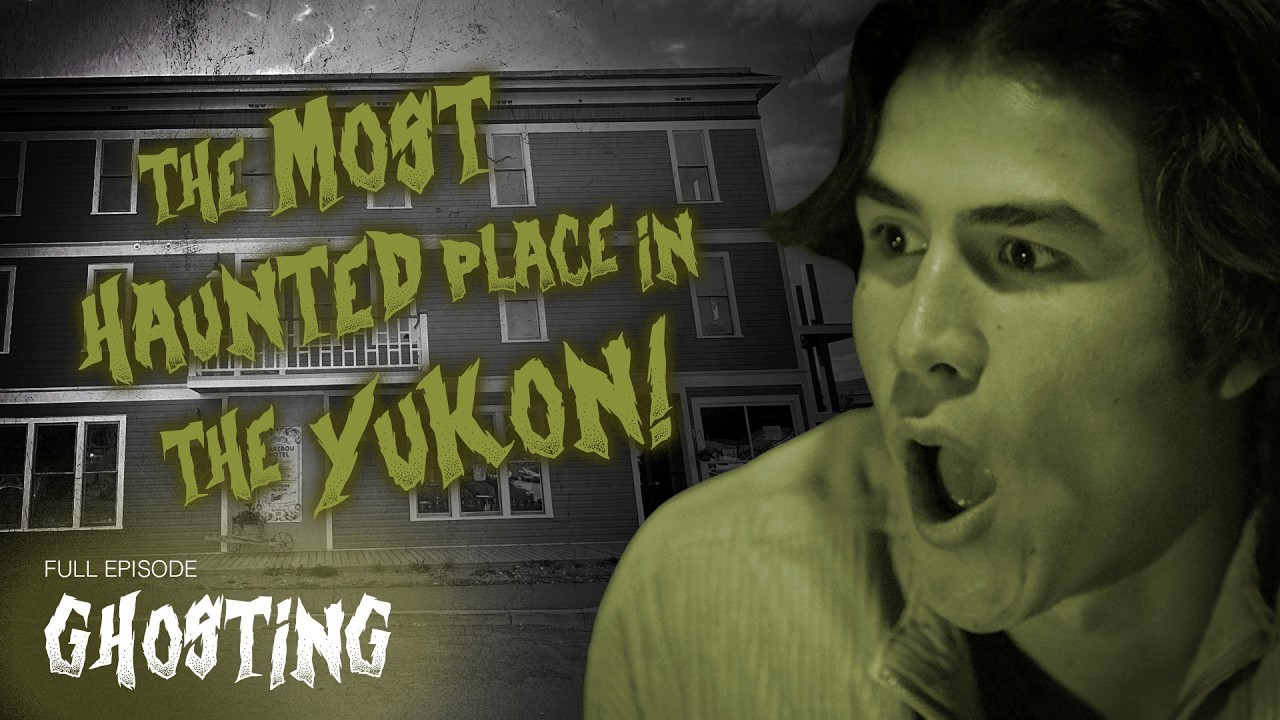 IS THIS THE MOST HAUNTED PLACE IN THE YUKON?! WITH JOEL OULETTE | Ghosting