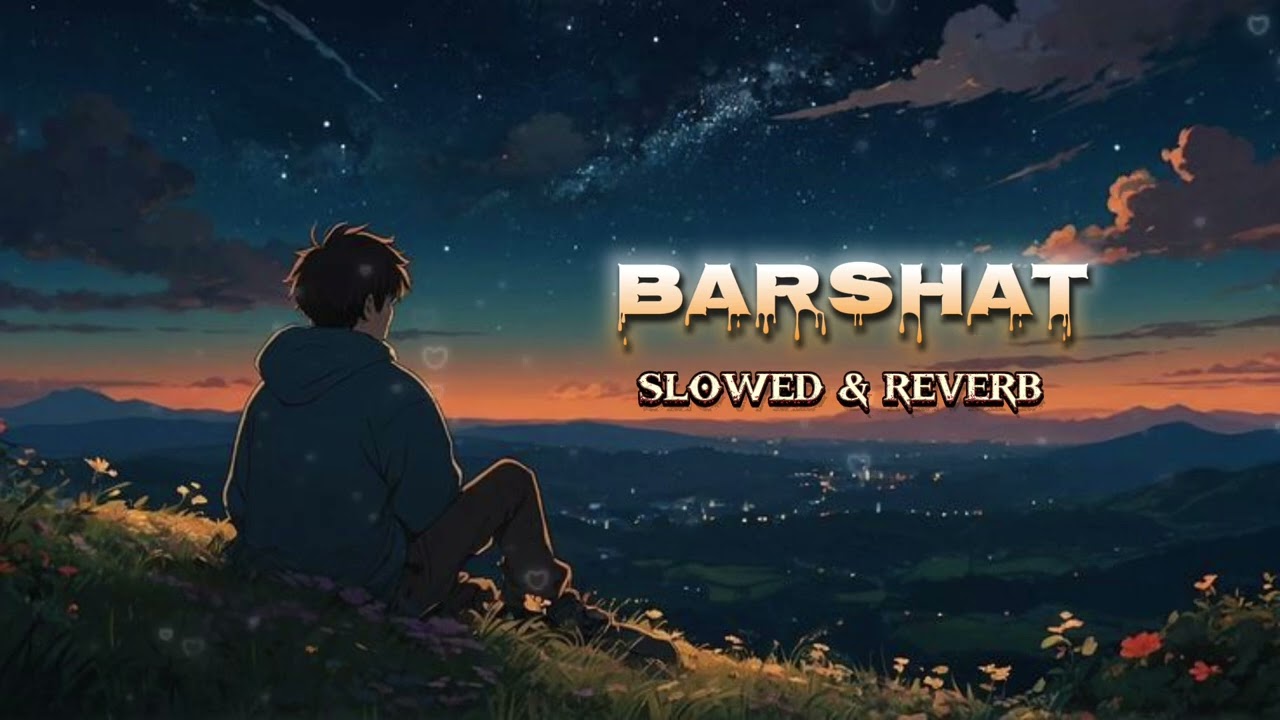 BARSHAT SLOWED+REVERB #brokenheart#sadmusic#audioeffect