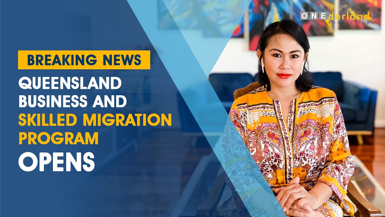 BREAKING NEWS Queensland Business and Skilled Migration Program Opens