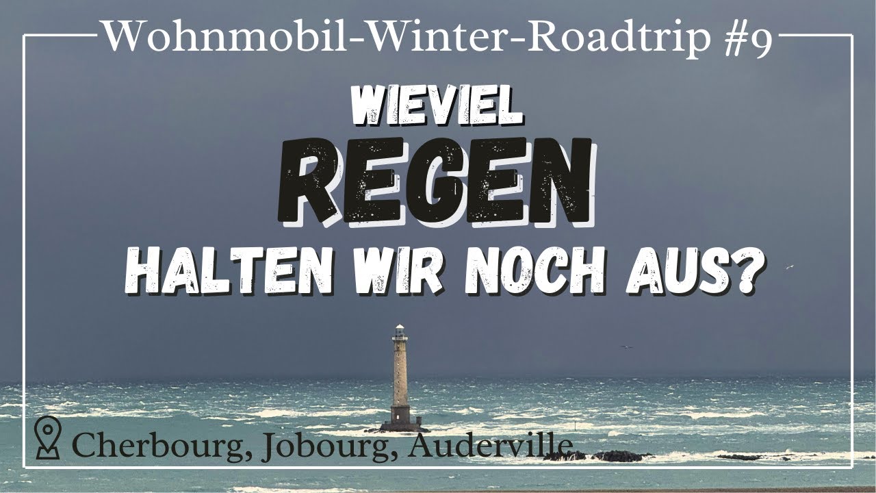 Regen, Sturm und noch mehr Regen | Nez de Jobourg und Auderville | WOHNMOBIL-Tour 2024 | Normandie#9