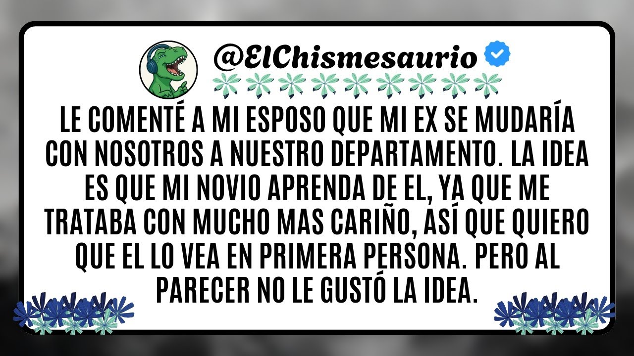 Le coment&eacute; a mi esposo que mi ex se mudar&iacute;a con nosotros a nuestro departamento.