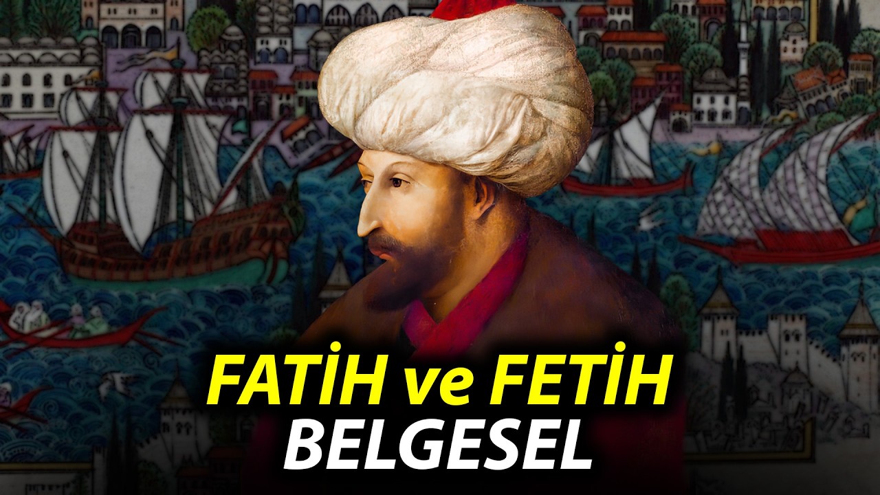 Fatih ve Fetih - Belgesel