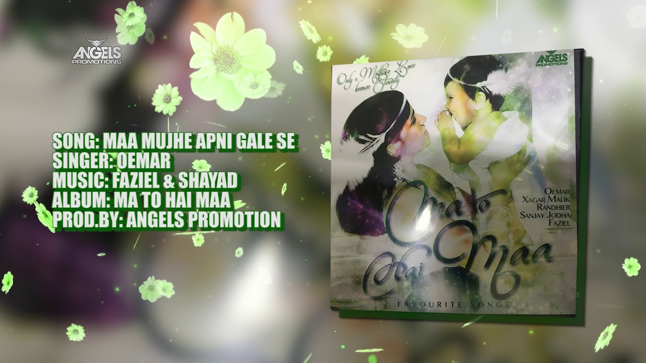 03 Ma Mujhe Apni Gale Se | Oemar | Angels Promotion