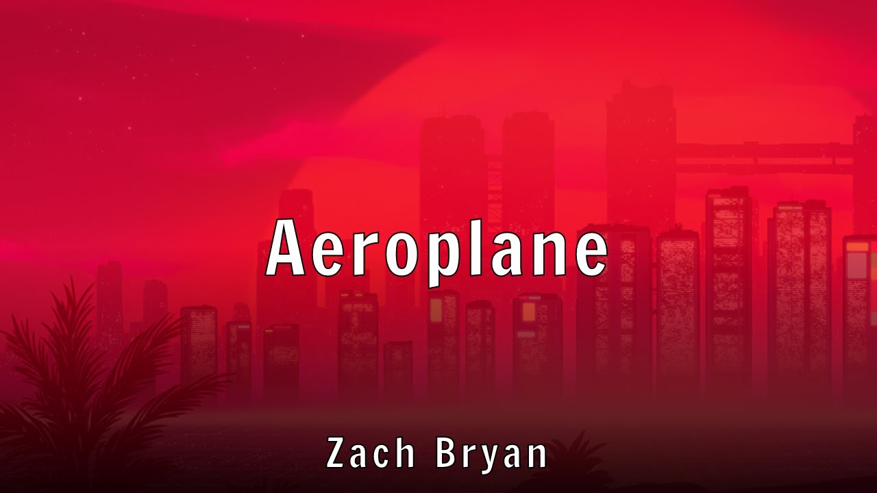 Zach Bryan - Aeroplane (Lyrics)