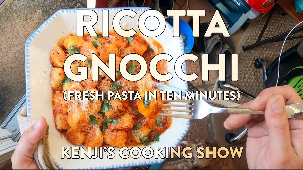 Kenji's Cooking Show | How to Make Ricotta Gnocchi