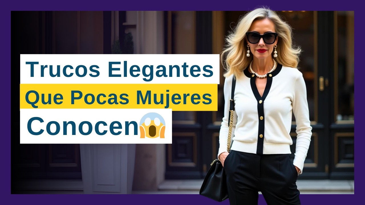 7 TRUCOS GENIALES para Lucir ELEGANTE y CARA Despu&eacute;s de los 50 &ndash; &iexcl;Sin gastar una fortuna!