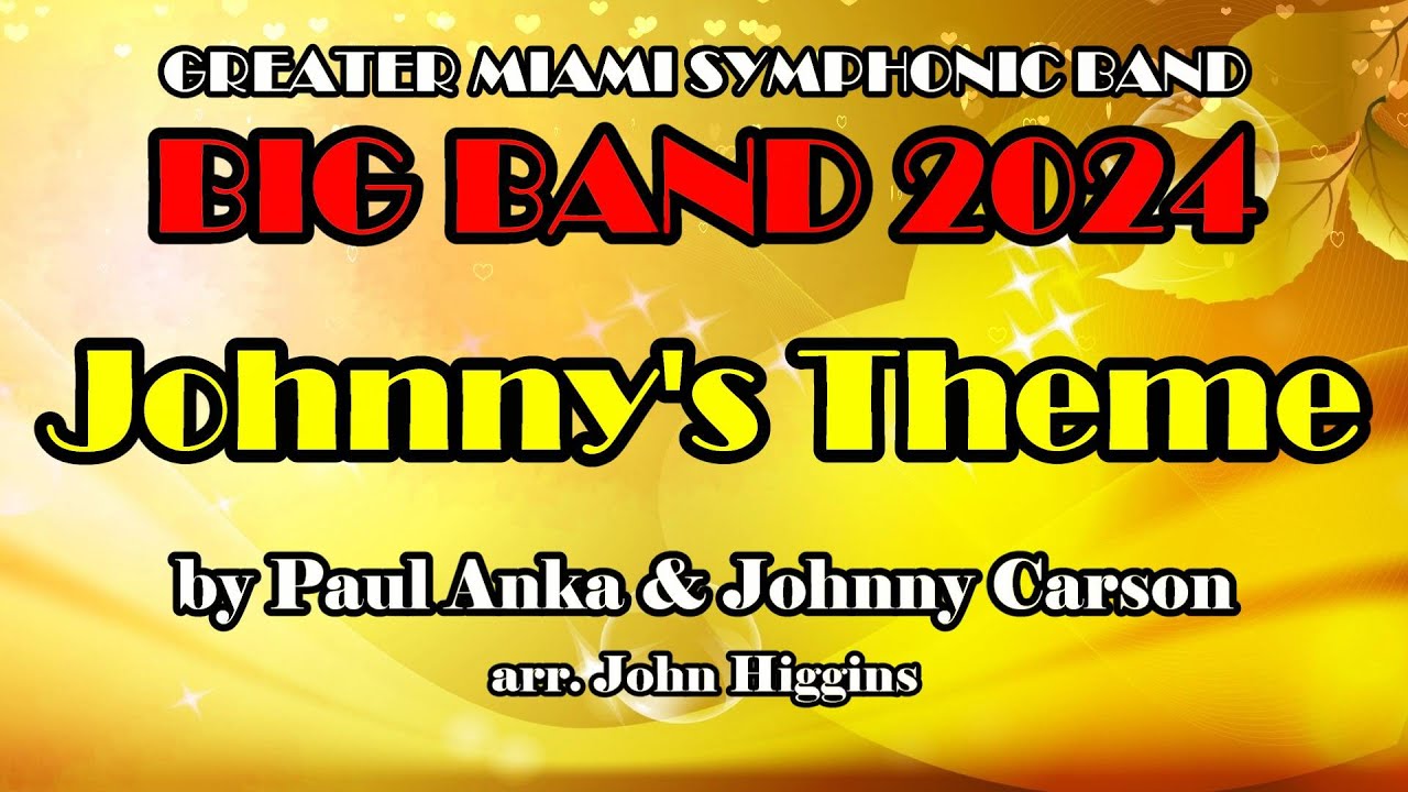 JOHNNY'S THEME by P. Anka & Carson, arr. Higgins - GREATER MIAMI SYMPHONIC BAND - GMSB BIG BAND 2024