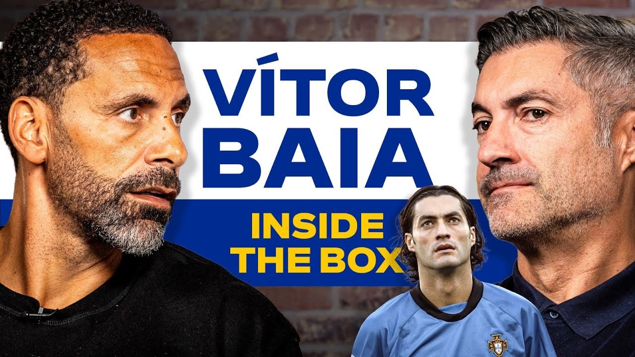Inside the Box: Rio Ferdinand and Vítor Baía