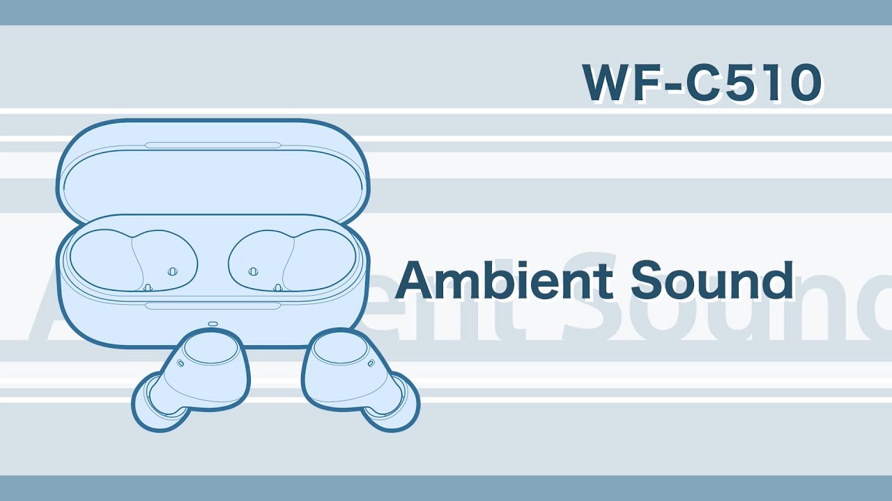 WF-C510 How to use the Ambient Sound Mode