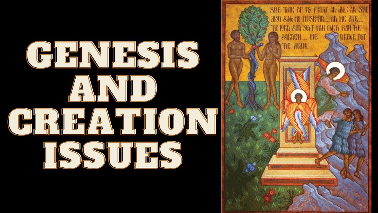 Genesis and Creation Issues: Why I Take the Historic Christian View