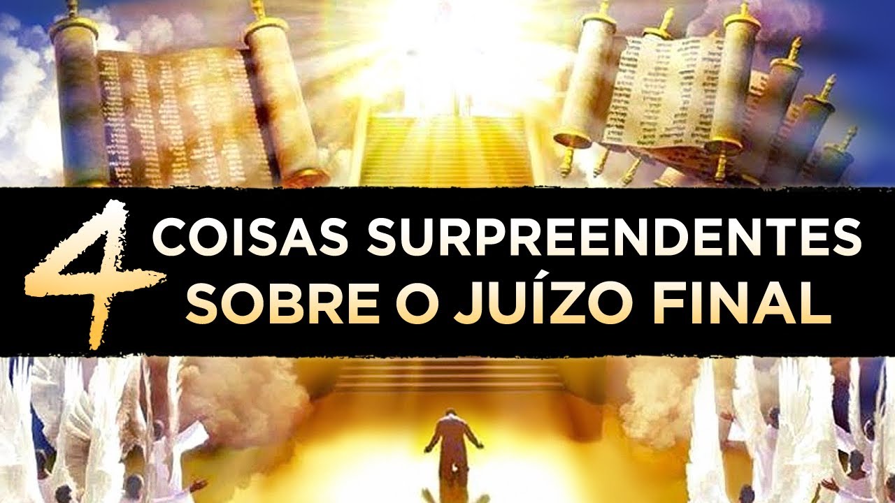 4 COISAS SURPREENDENTES SOBRE O JUÍZO FINAL - (E Como se Preparar)