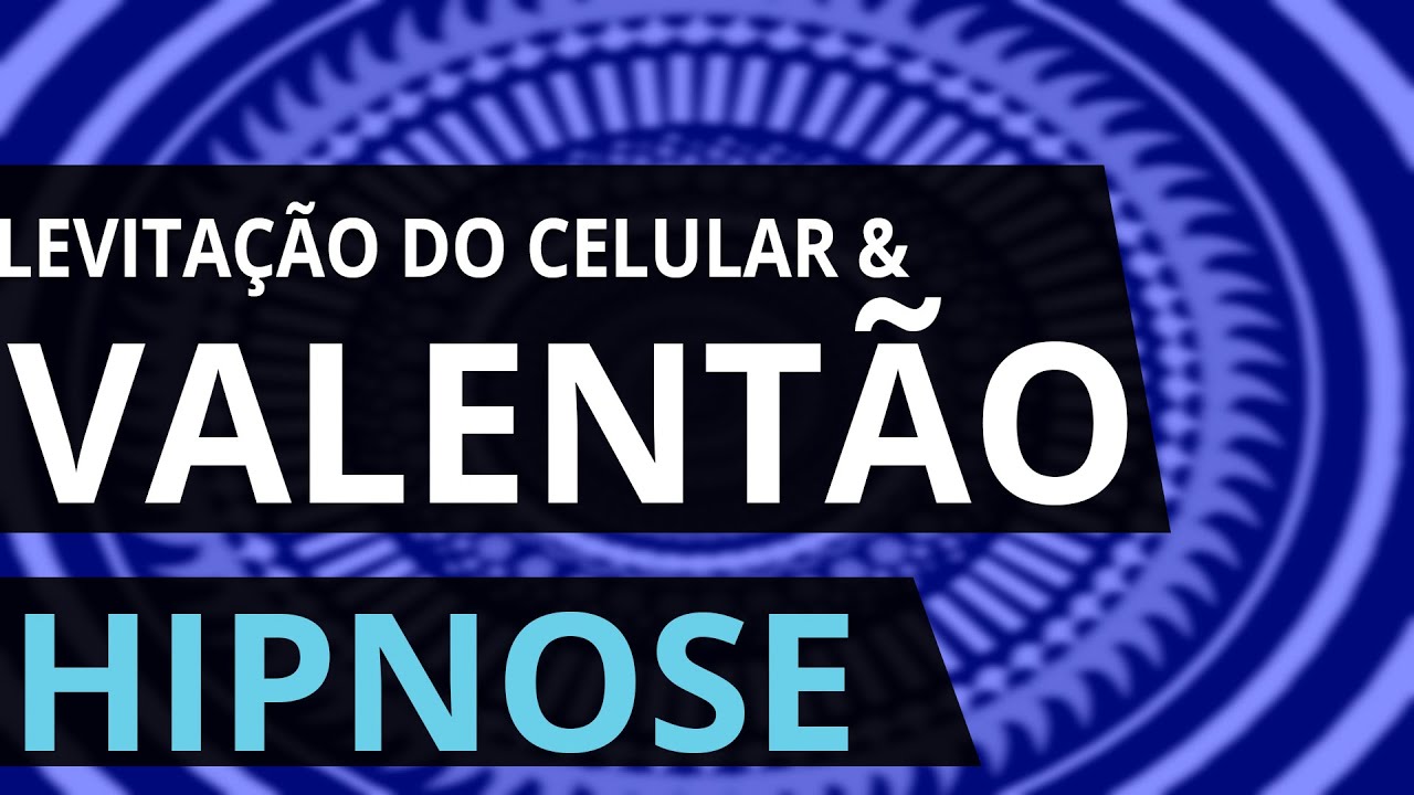 Hipnose - Levitação do Celular e Valentão