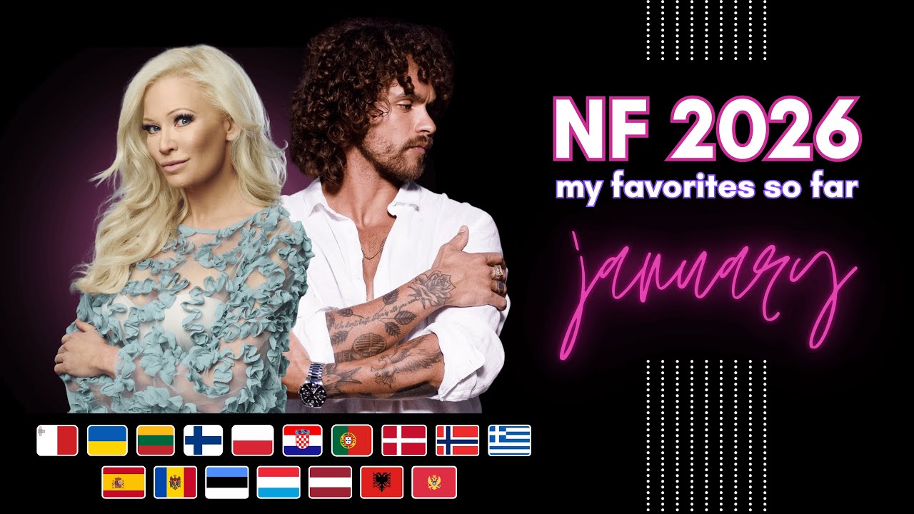 NF 2026 | my favorite songs | January | TOP 35 | new 🇭🇷 🇳🇴 🇫🇮 🇱🇹 🇺🇦 🇵🇹 🇩🇰 🇬🇷 | National Selections
