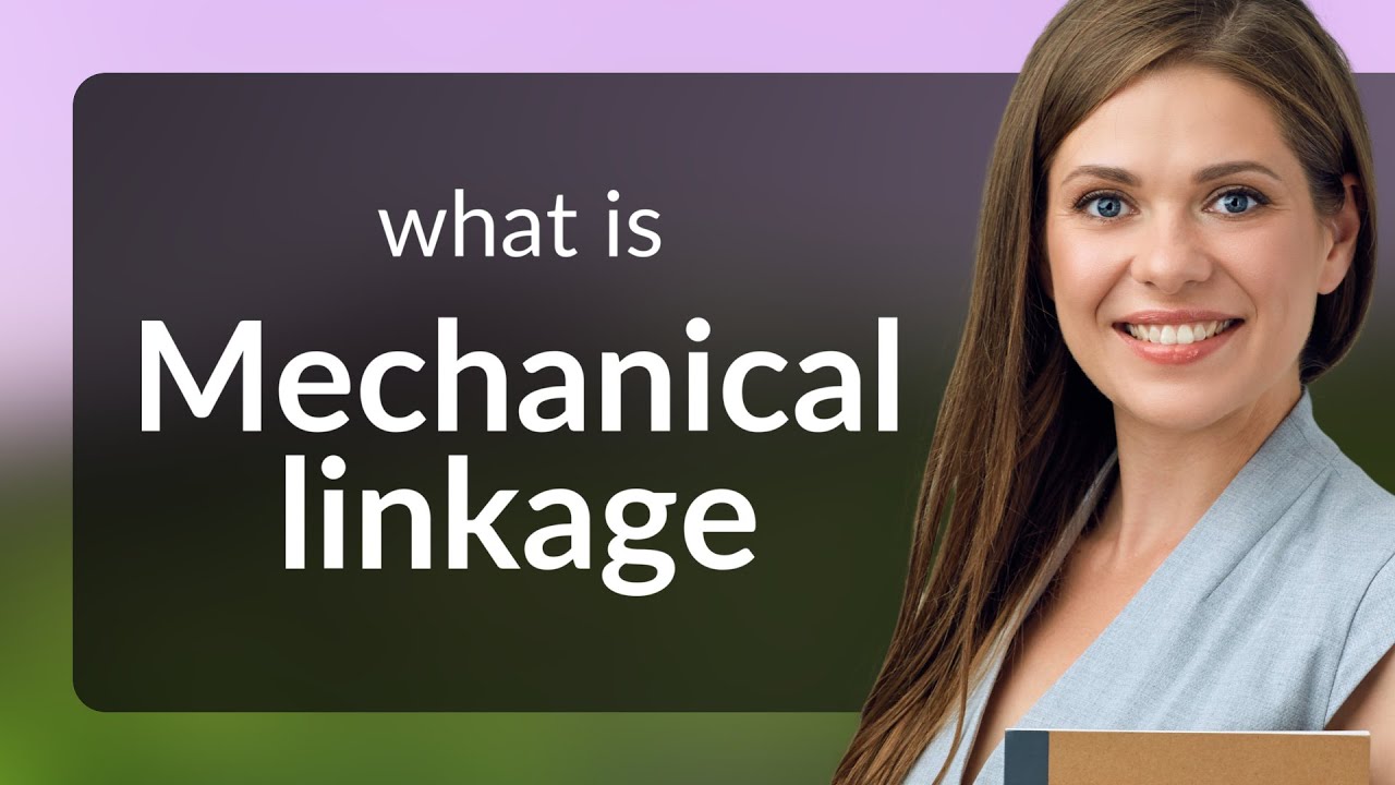 Understanding Mechanical Linkages: The Basics