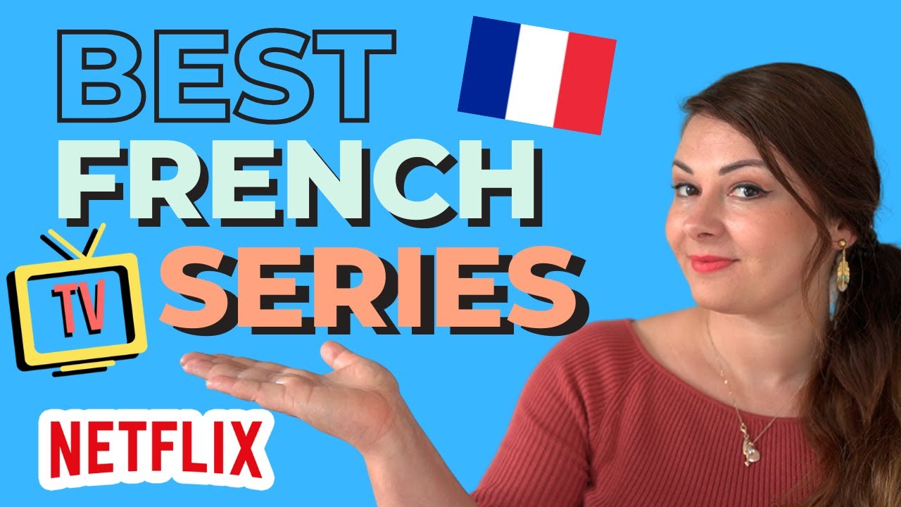 Best TV Series to LEARN FRENCH | French TV shows with English Subtitles & French Series on Netflix