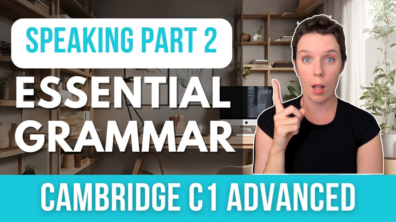 CAMBRIDGE C1 ADVANCED | SPEAKING PART 2 | ESSENTIAL GRAMMAR | CAE EXAM | CAMBRIDGE EXAM PREPARATION