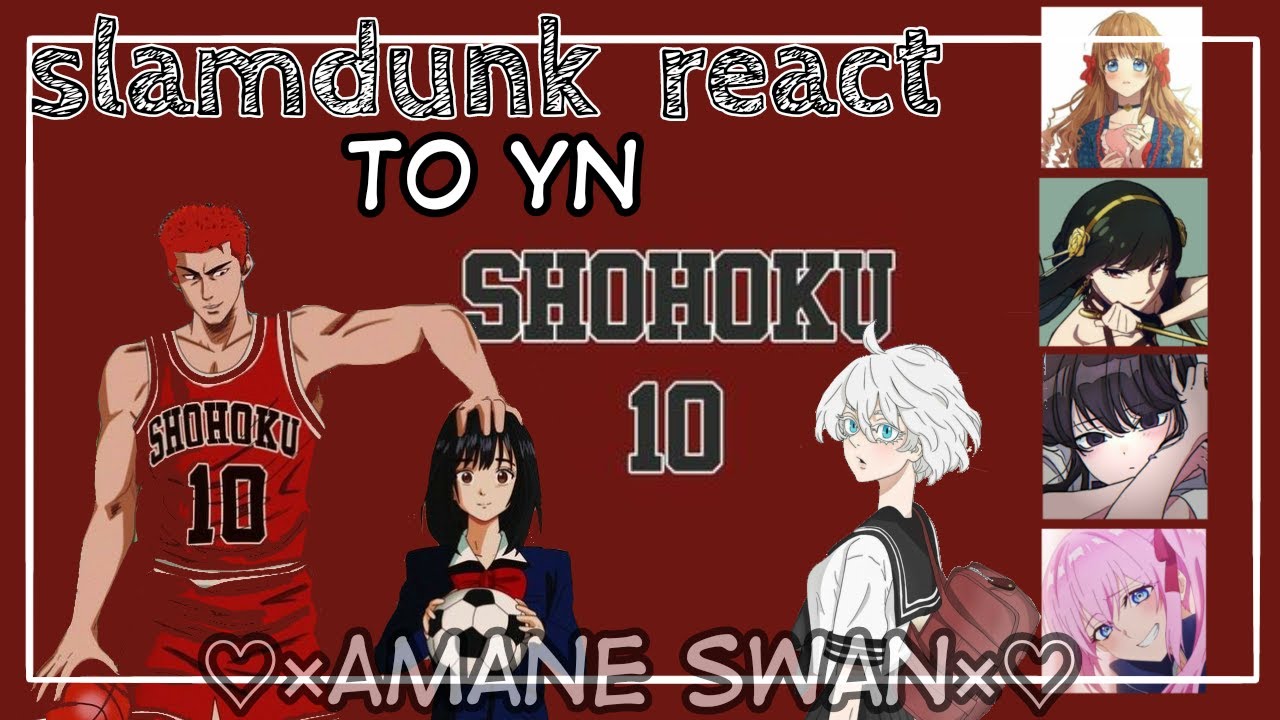 Slamdunk react to yn || my au || short || cringe || by; pink nails