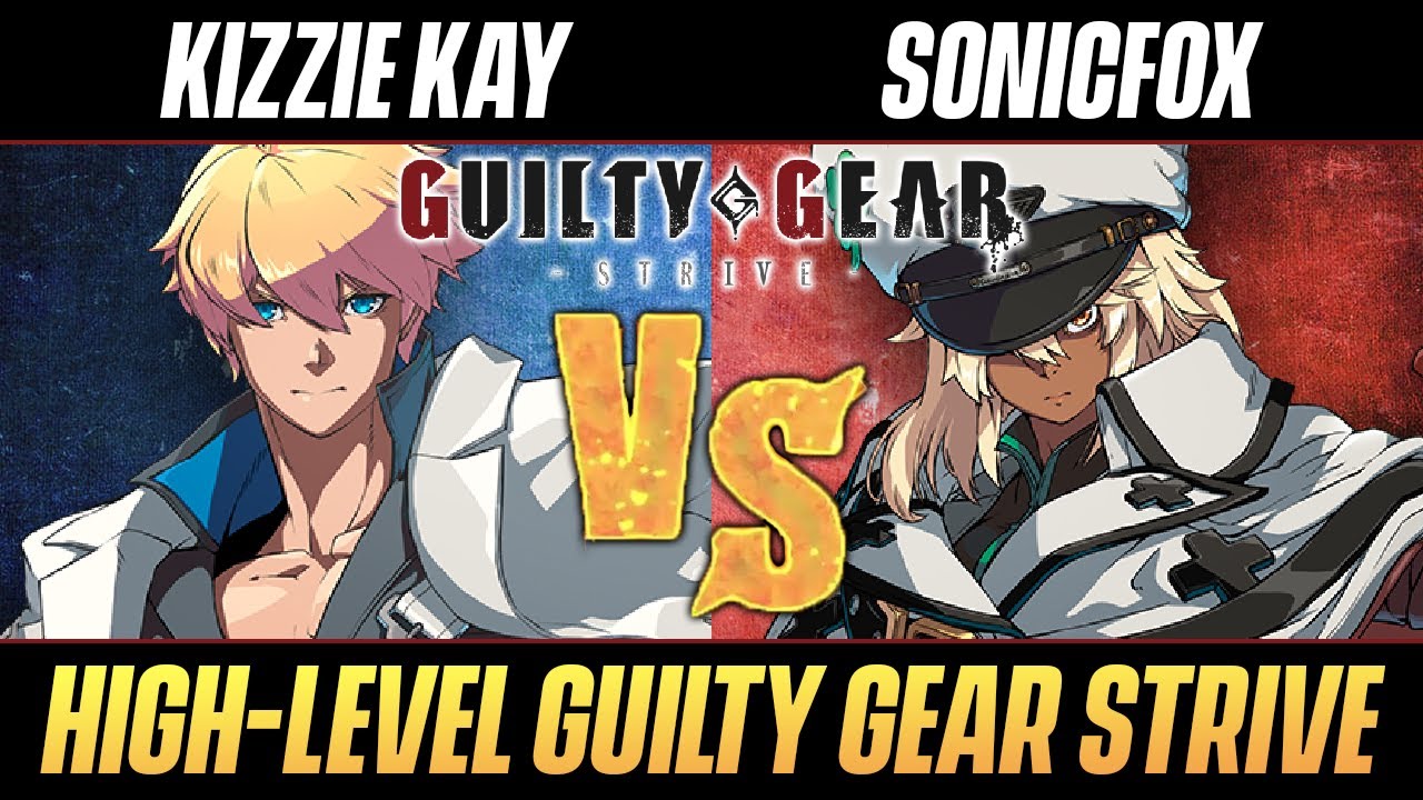Guilty Gear Strive - High-Level Gameplay | KY KISKE (Kizzie Kay) vs RAMLETHAL (SonicFox)