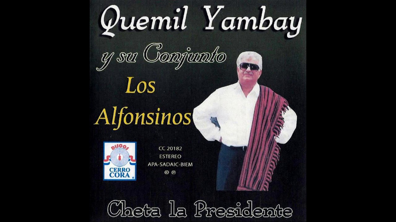 QUEMIL YAMBAY Y LOS ALFONSINOS - CHETA LA PRESIDENTE - Discos Cerro Cora