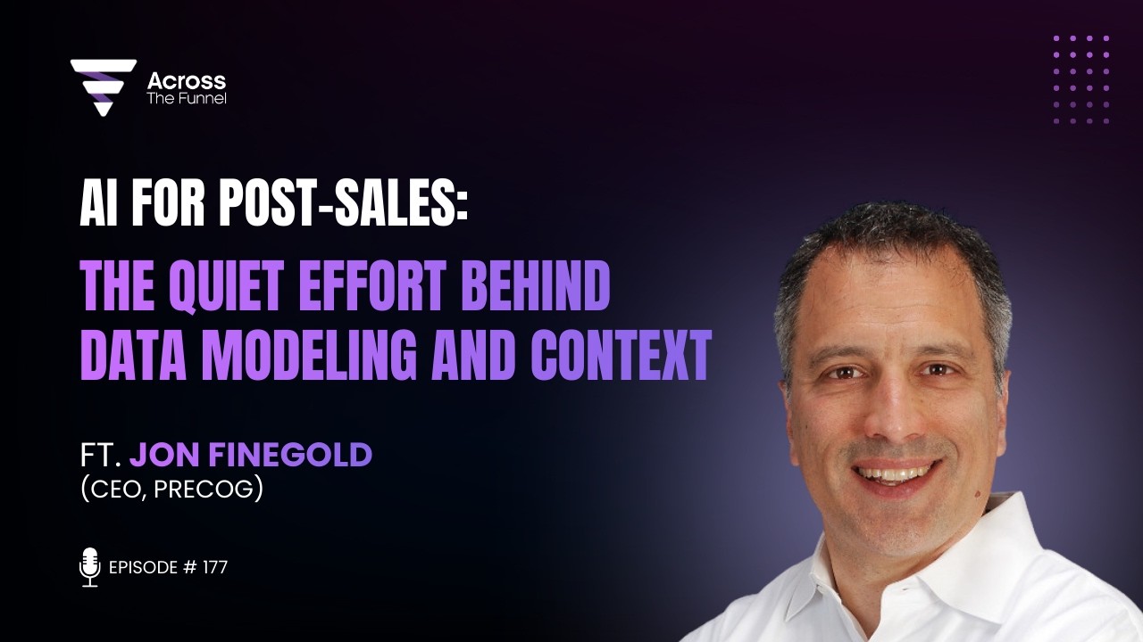 AI for Post-Sales: The Quiet Effort Behind Data Modeling and Context | Jon Finegold (CEO, Precog)