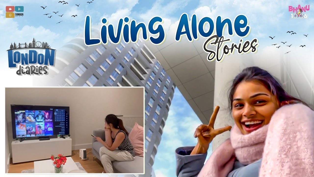 Living Alone Stories || London Diaries Episode 03 || Bhanu 1006 || Tamada Media