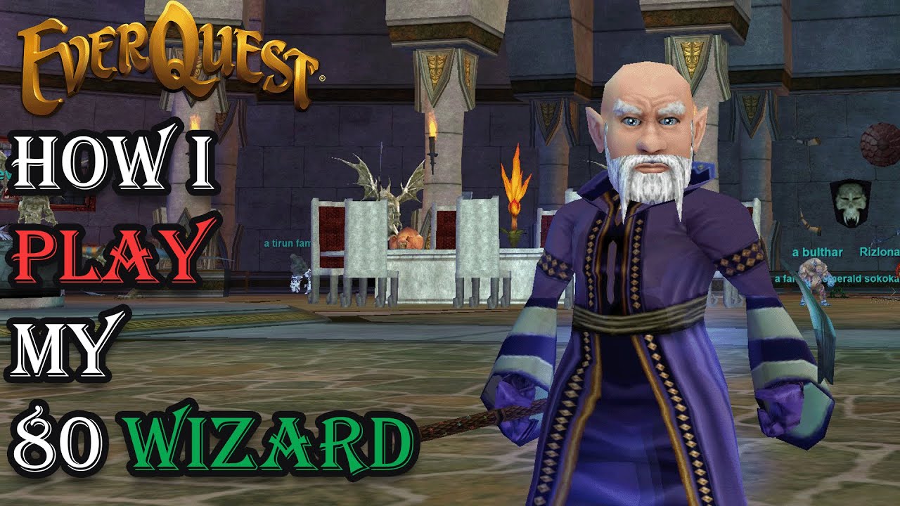 How I Play My Level 80 Wizard - Everquest Guide