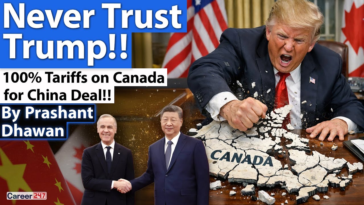 NEVER TRUST TRUMP | Suddenly 100% Tariff Warning to Canada over China Deal | By Prashant Dhawan