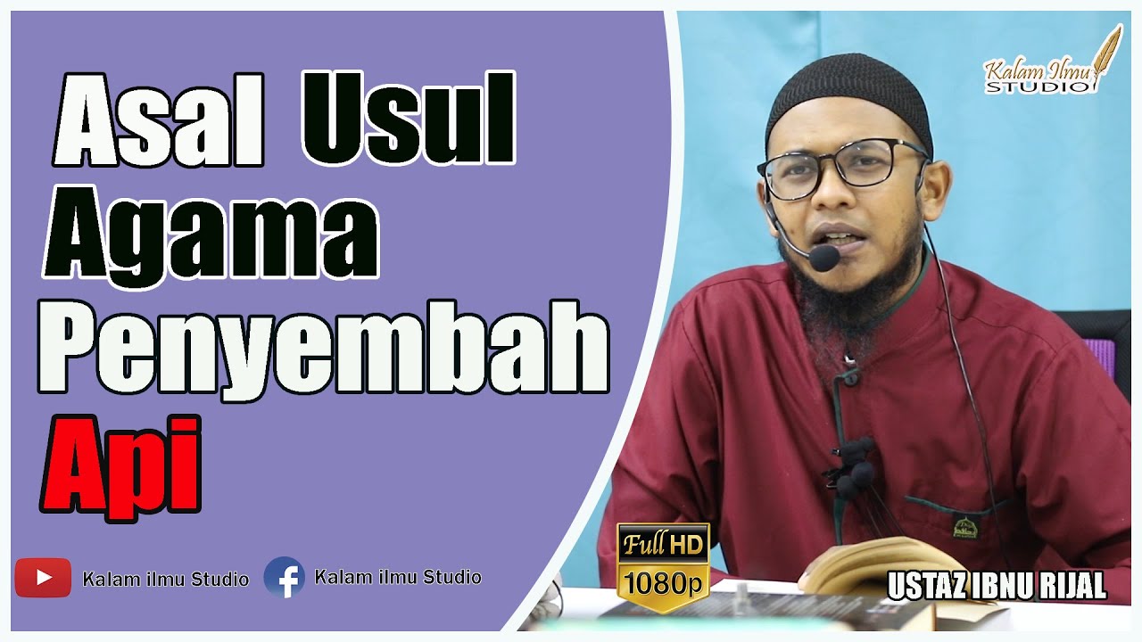 Ustaz Ibnu Rijal - Asal Usul Agama Penyembah Api (Siri 6)