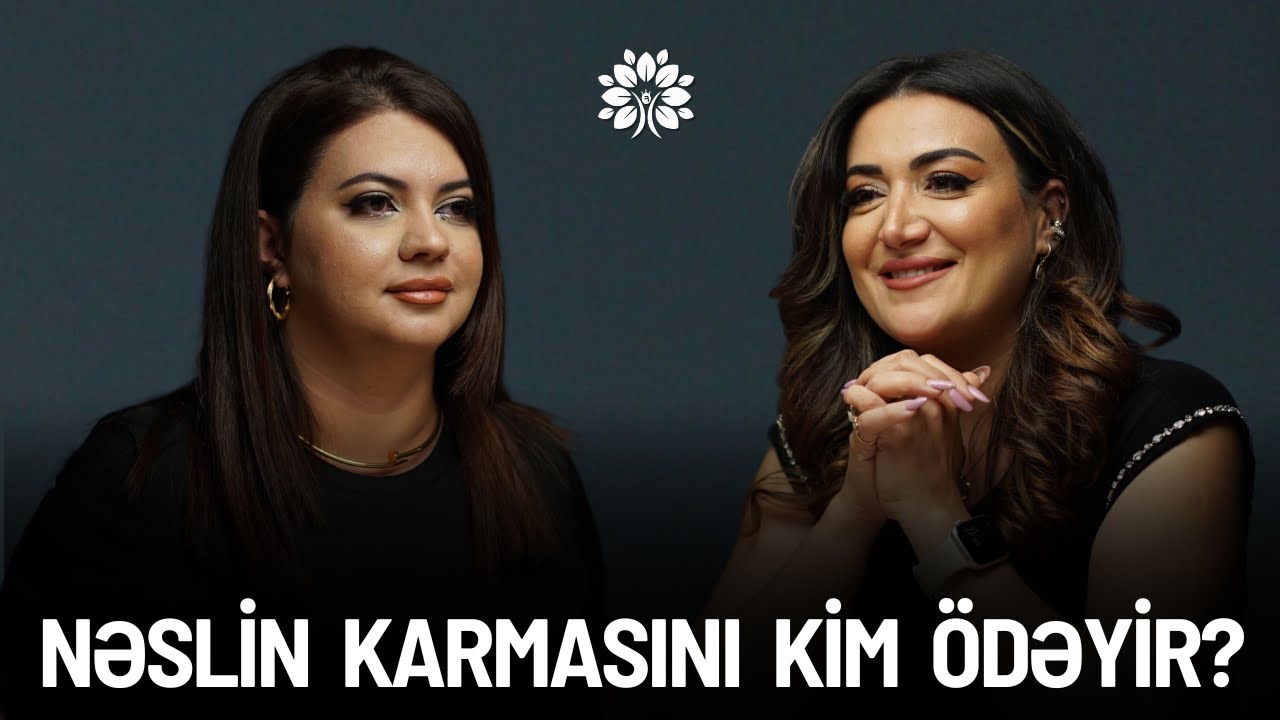 Karma necə irsən keçir? Nəslin karması nədir? | Kəmalə Poladova | Sağlam Həyat
