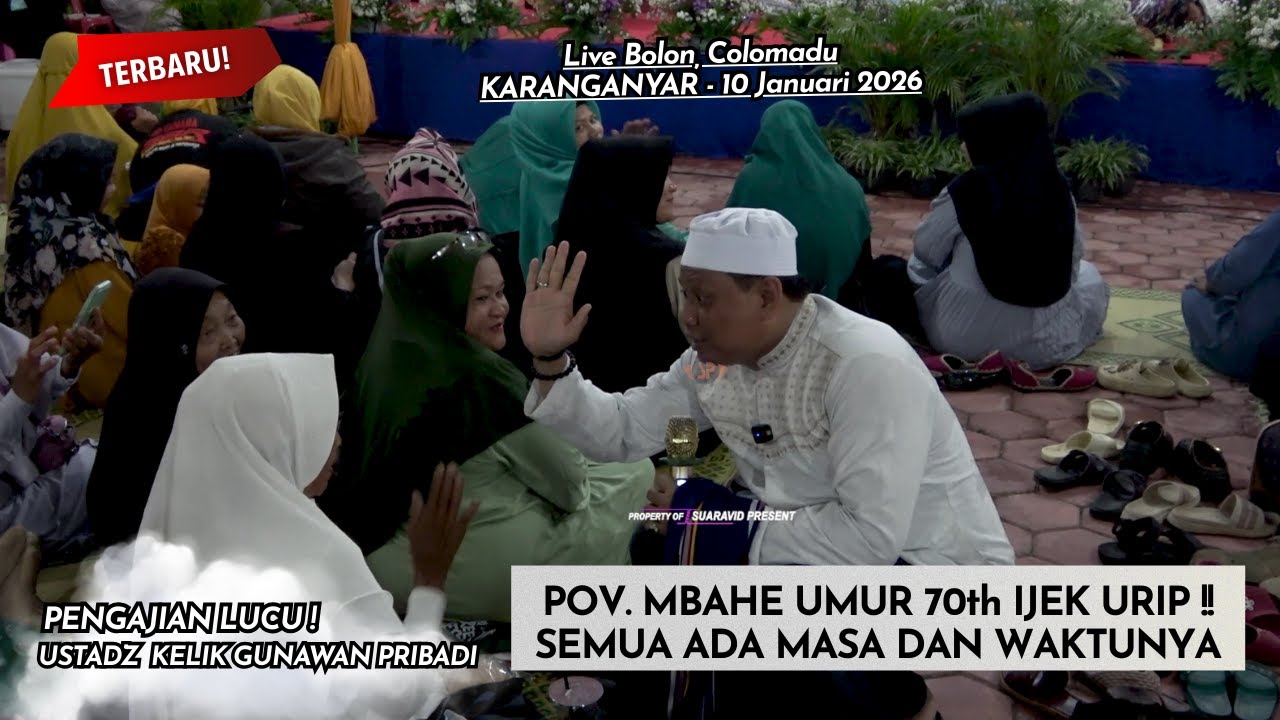 ✅ USTADZ KELIK GUNAWAN PRIBADI - POV. MBAHE UMUR 70th KOK JEK URIP !