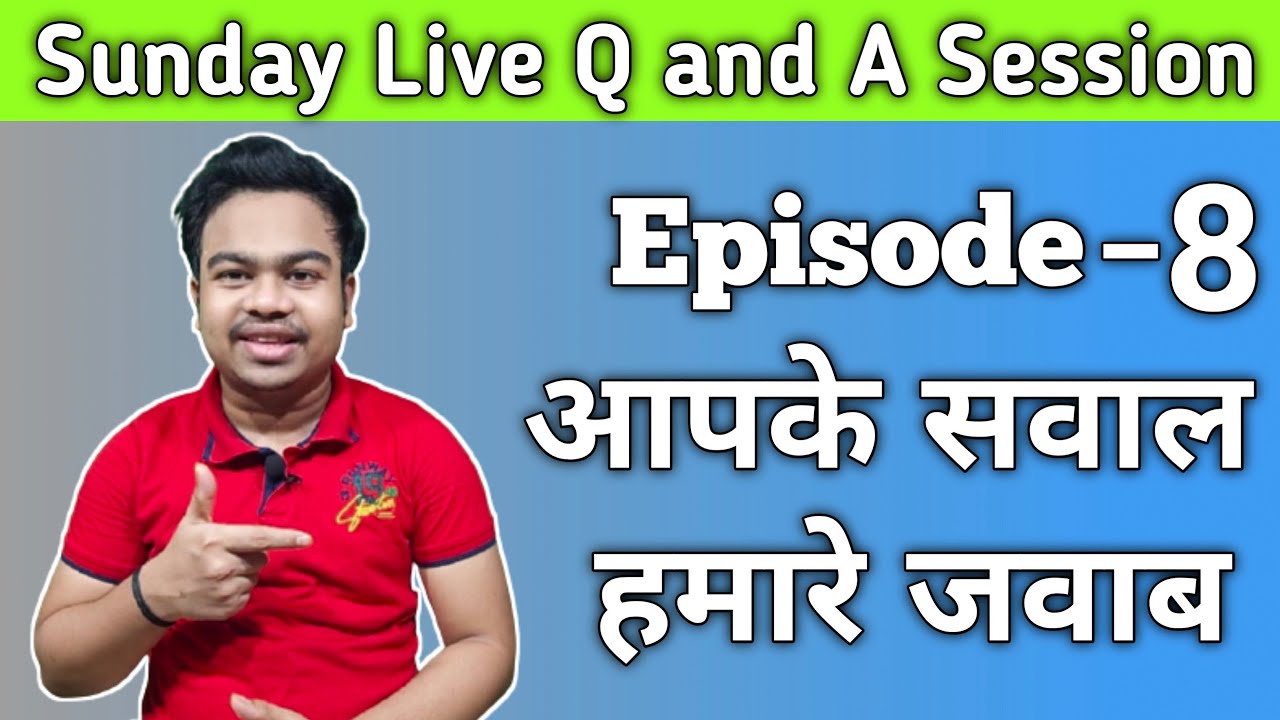 Sunday Live Q and A Sesson Episode -8