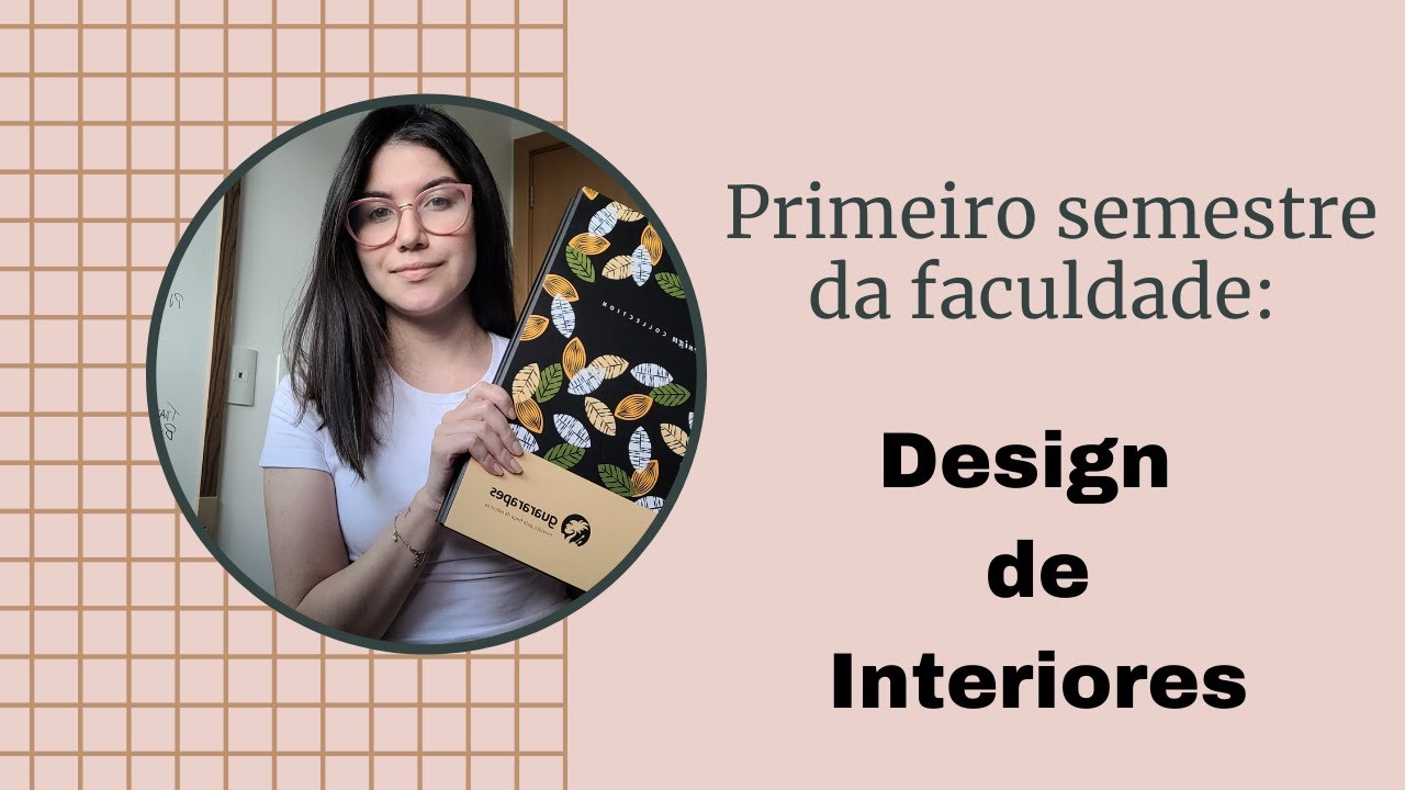 MEU PRIMEIRO SEMESTRE DA FACULDADE - Design de Interiores
